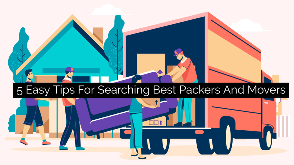 Easy Tips For Searching Best Packers And Movers
