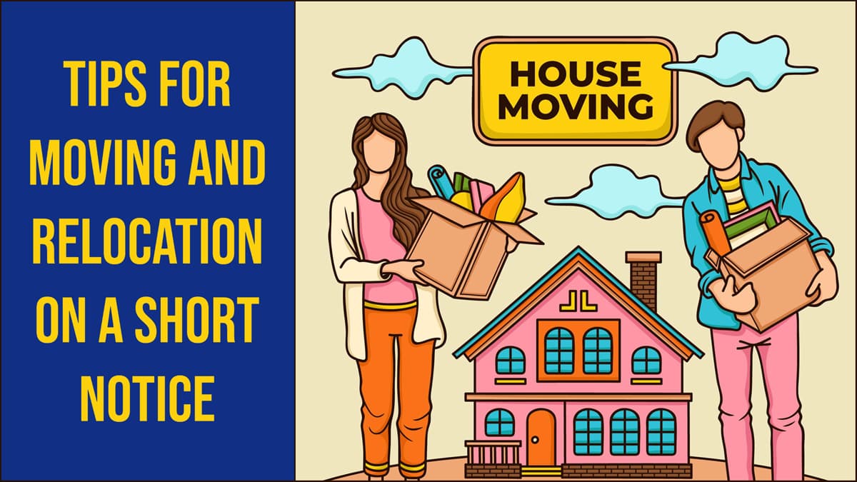 Tips For Moving And Relocation On A Short Notice
