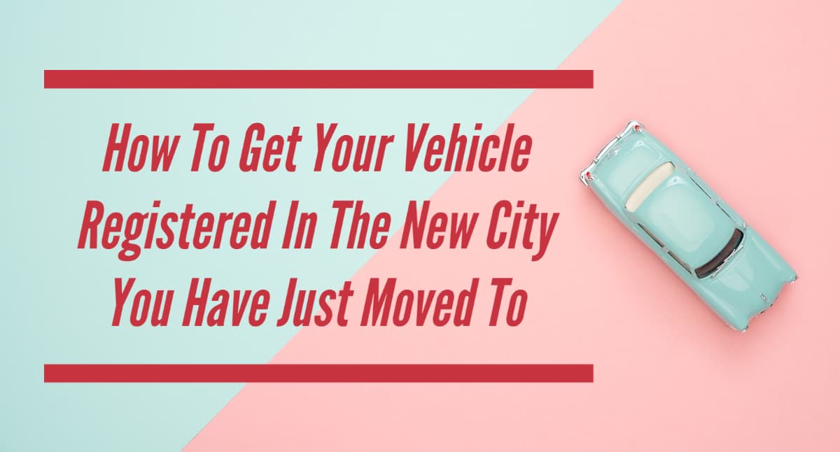 How To Get Your Vehicle Registered In A New City
