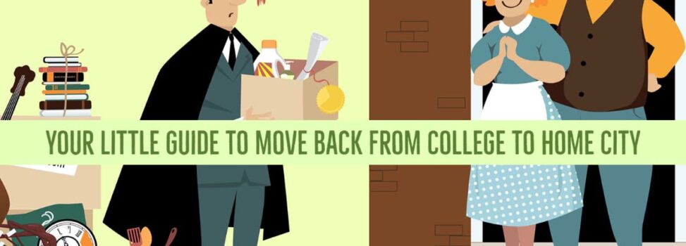 Your Little Guide To Move Back From College To Home City
