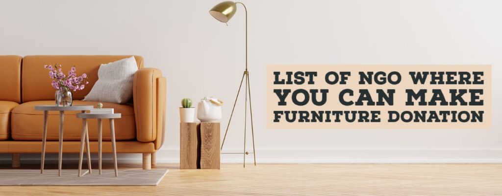 List Of NGO Where You Can Make Furniture Donation