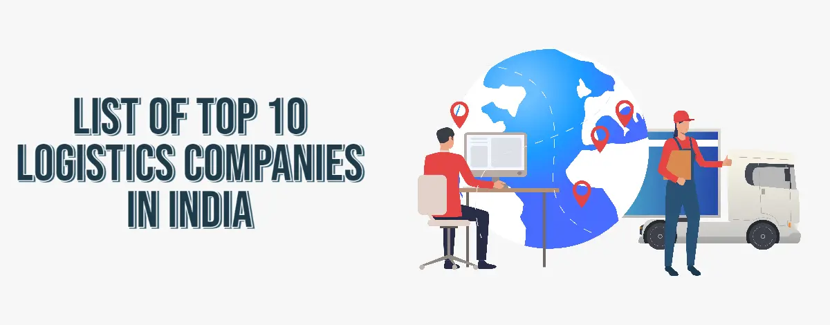 List of Top 10 Logistics Companies In India For Delivering E-Commerce Products