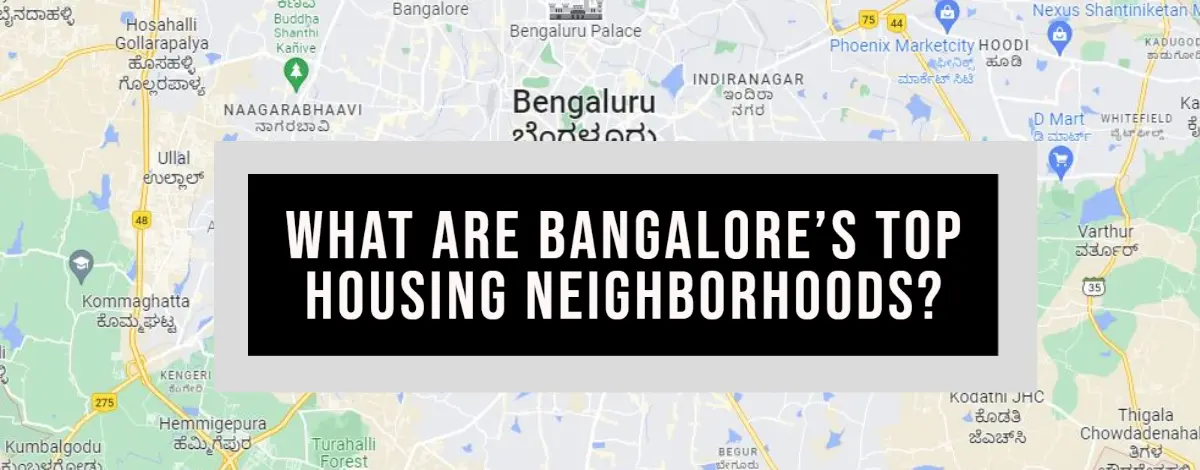 What are Bangalore’s top housing neighborhoods?