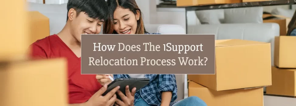 How Does The 1Support Relocation Process Work?