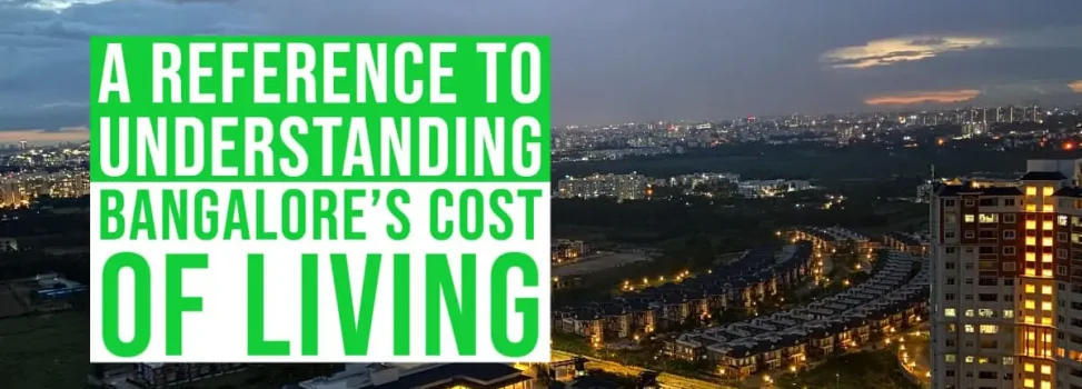 A Reference To Understanding Bangalore’s Cost Of Living