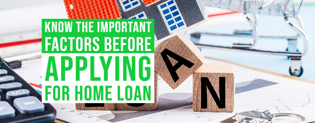 Know The Important Factors Before Applying For Home Loan
