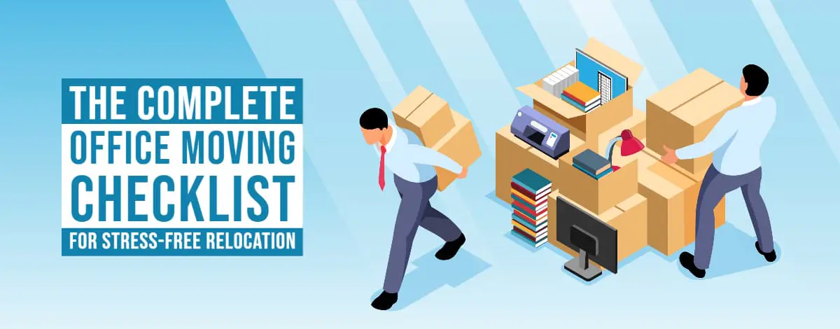 The Complete Office Moving Checklist for Stress-Free Relocation