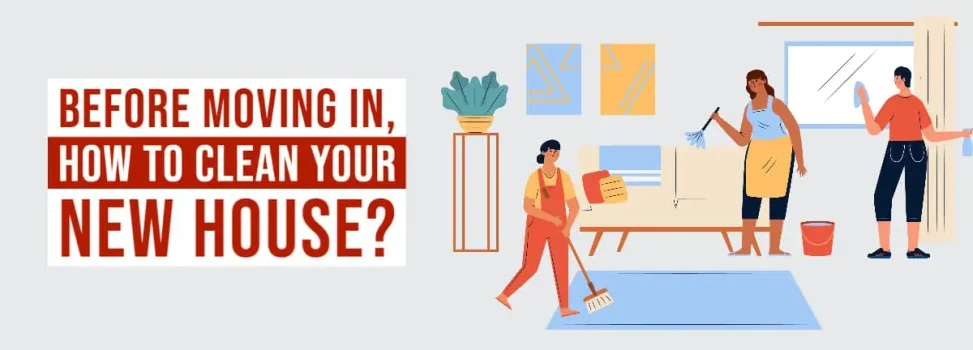 Before Moving In, How To Clean Your New House