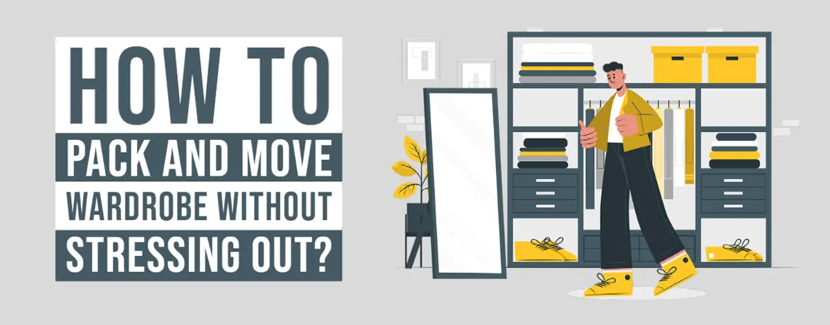 How to Pack and Move Wardrobe Without Stressing Out