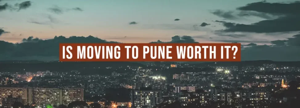 Is Moving To Pune Worth It?