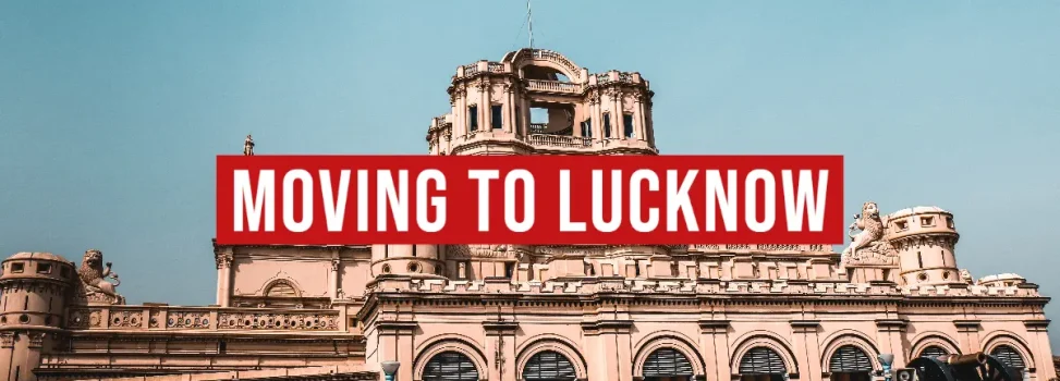 What Is Essential To Know Before Moving to Lucknow?