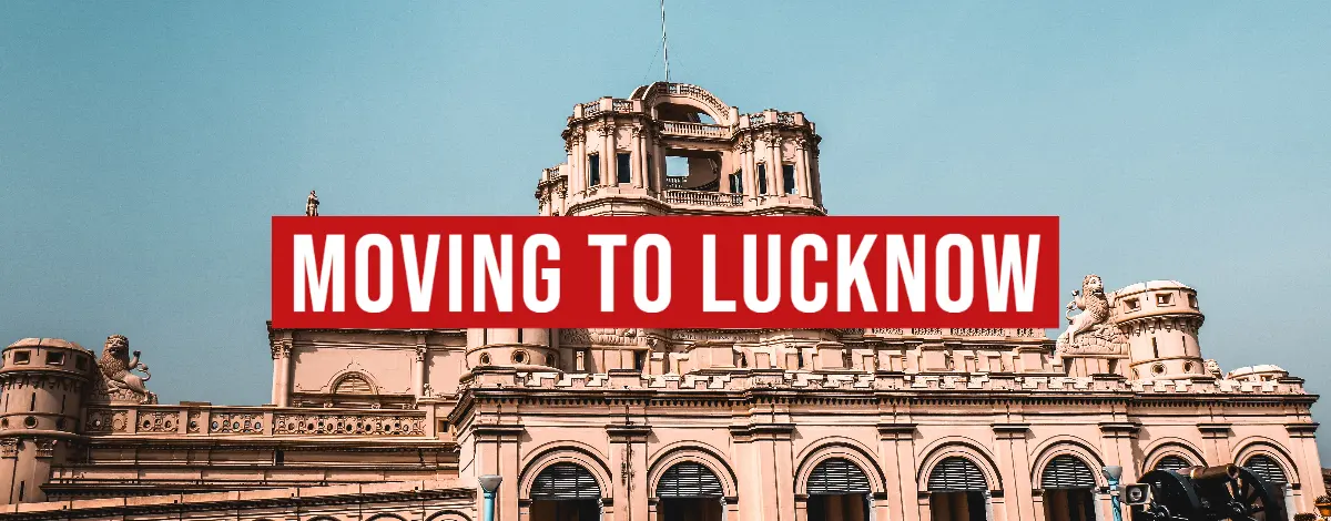 What Is Essential To Know Before Moving to Lucknow?