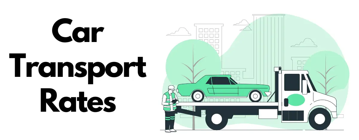 Car Transport Rates: What Should You Know When You Book A Car Transport Company?
