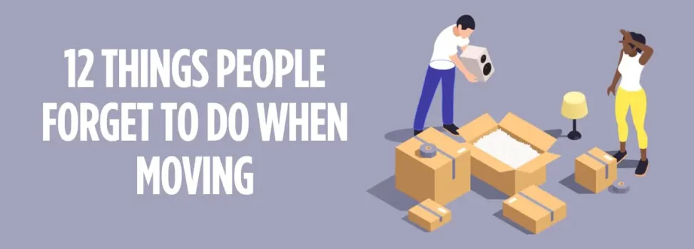 12 Things People Forget To Do When Moving