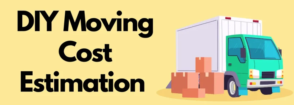 DIY Moving Cost Estimation And Money-Saving Tips For Moving