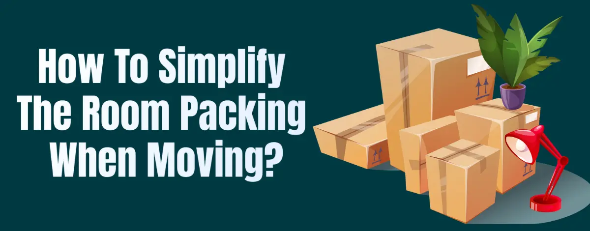 How To Simplify The Room Packing When Moving?