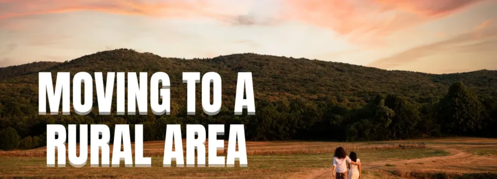 Moving To A Rural Area – EVERYTHING You Need To Know