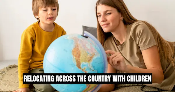 Relocating Across The Country With Children