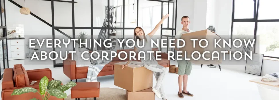 Everything You Need to Know About Corporate Relocation