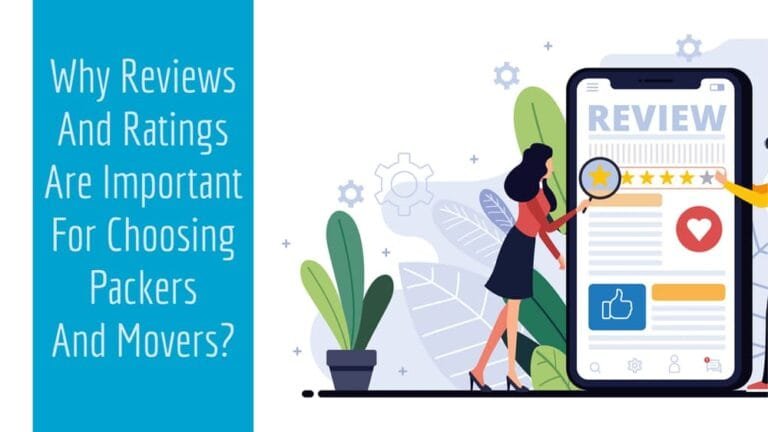 Why Reviews And Ratings Are Important For Choosing Packers And Movers