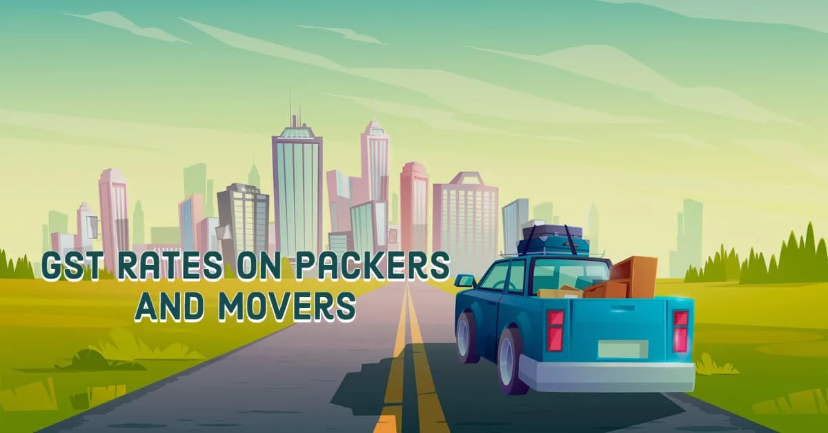 GST Rates On Packers And Movers