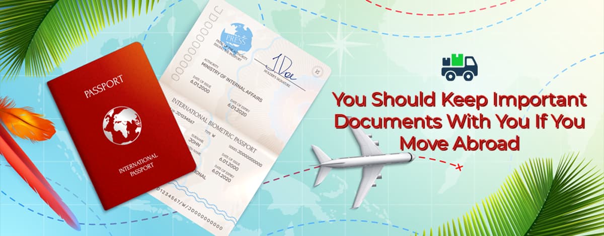 You Should Keep Important Documents With You If You Move Abroad