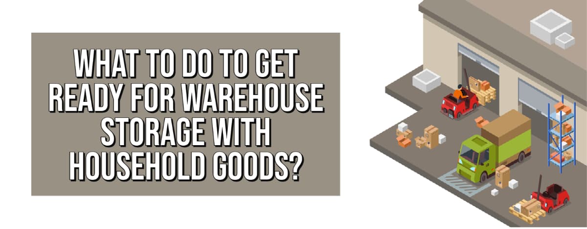 What To Do To Get Ready For Warehouse Storage With Household Goods