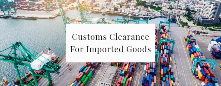 Customs Clearance For Imported Goods
