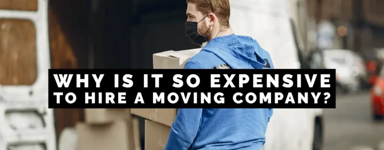 Why Is It So Expensive To Hire A Moving Company
