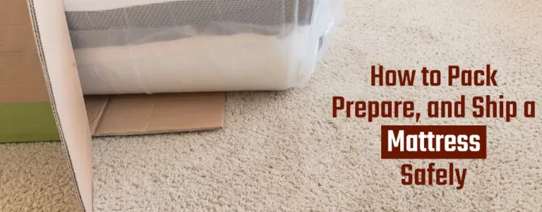 How to Pack, Prepare, and Ship a Mattress Safely