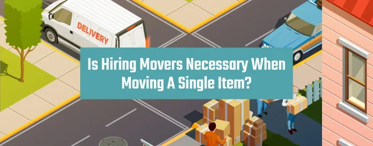 Is Hiring Movers Necessary When Moving A Single Item