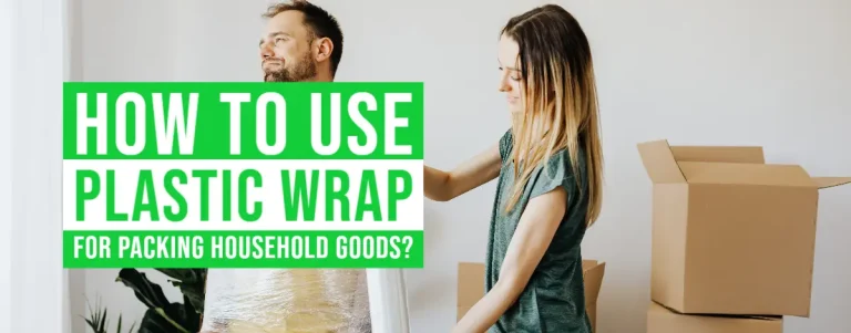 How To Use Plastic Wrap For Packing Household Goods