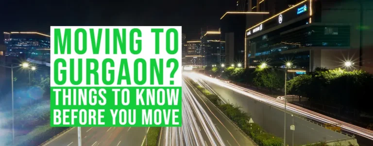 Moving to Gurgaon Things to Know Before You Move
