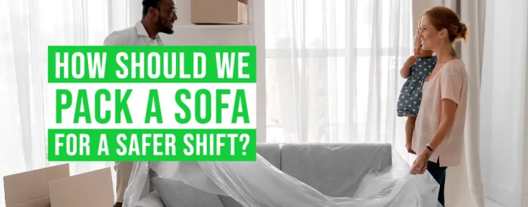 How Should We Pack A Sofa For A Safer Shift