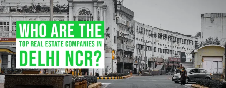 Who Are The Top Real Estate Companies In Delhi NCR