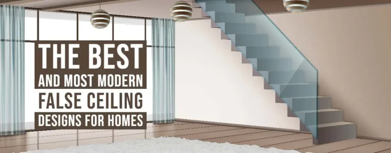 The Best And Most Modern False Ceiling Designs For Homes