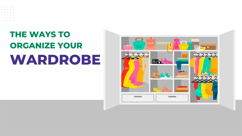 Best Ways To Organize Your Wardrobe