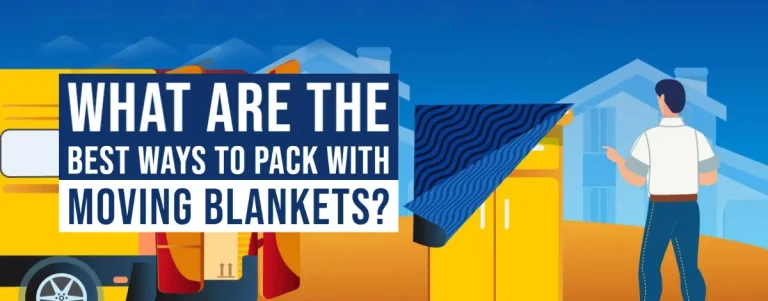 What Are The Best Ways To Pack With Moving Blankets
