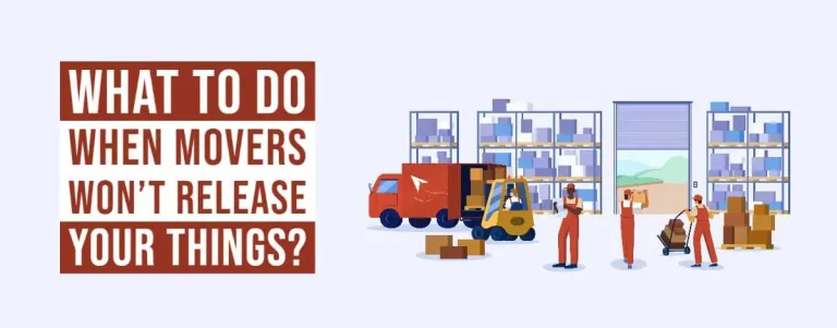 What to Do When Movers Won’t Release Your Things