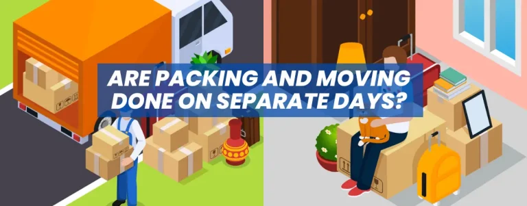 Are Packing And Moving Done On Separate Days