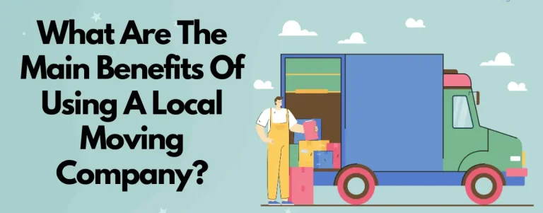 Benefits Of Local Moving Company