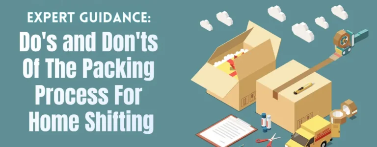 Do's and Don'ts Of The Packing Process For Home Shifting