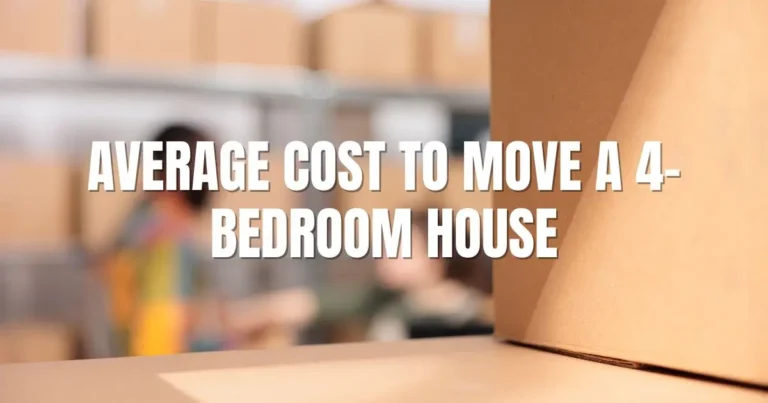 Average Cost To Move A 4-Bedroom House